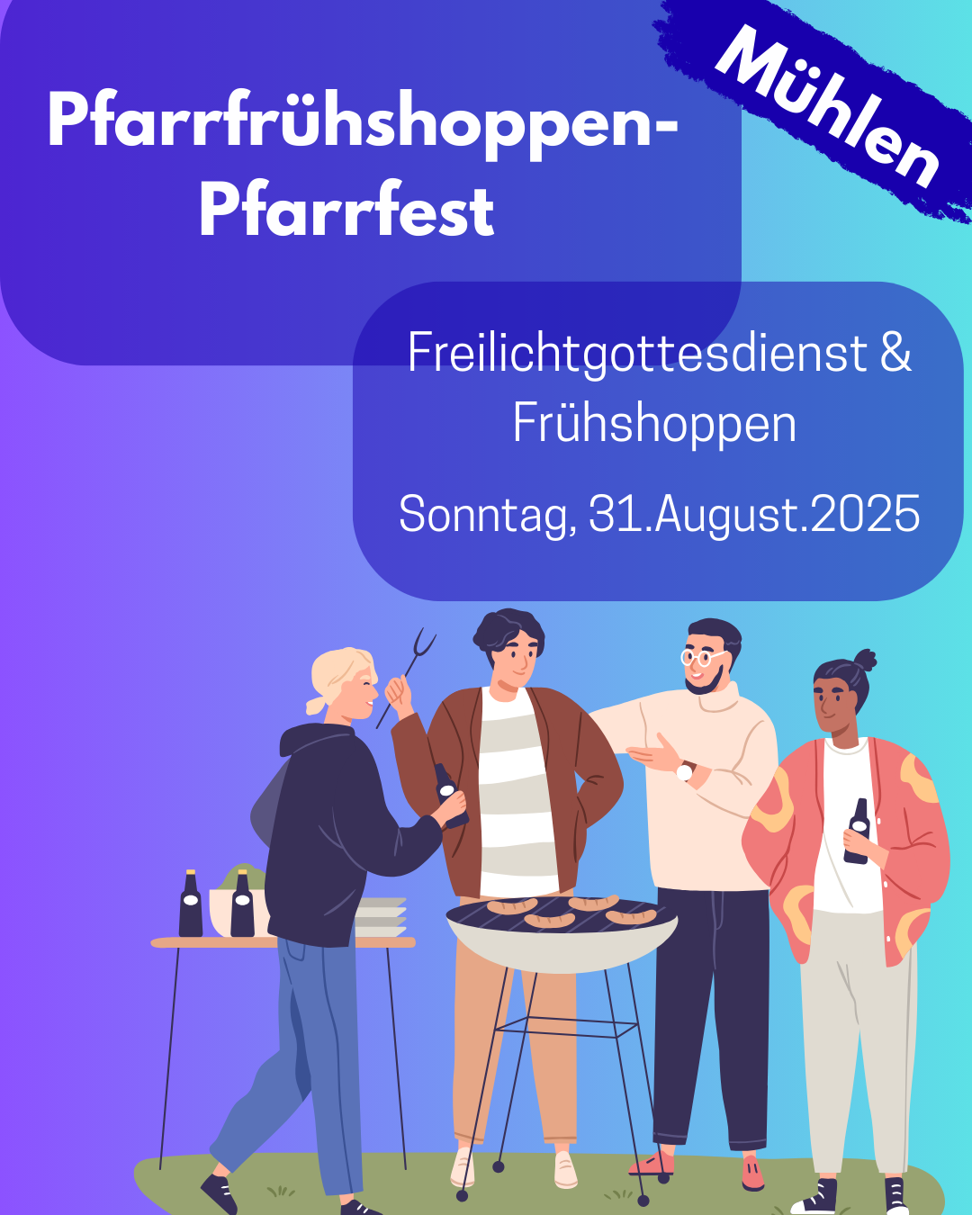 Blaues Plakat mit der Aufschrift oben "Pfarrfrühshoppen- Pfarrfest". Text darunter "Freiluftgottesdienst und Frühshoppen. Sonntag den 31.August.2025. Unten aufm Flyer ein Bild von Leuten die Grillen.